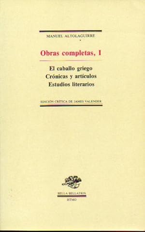 Imagen del vendedor de OBRAS COMPLETAS. I. El caballo griego. Crnicas y artculos. Estudios literarios. Edic. James Valender. a la venta por angeles sancha libros