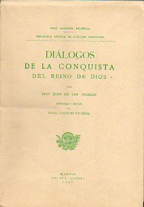 Seller image for DILOGOS DE LA CONQUISTA DEL REINO DE DIOS. Edic. ngel Gonzlez Palencia. for sale by angeles sancha libros