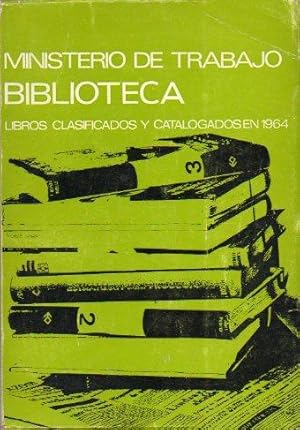 Bild des Verkufers fr MINISTERIO DE TRABAJO. BIBLIOTECA. LIBROS CLASIFICADOS Y CATALOGADOS EN 1964. zum Verkauf von angeles sancha libros