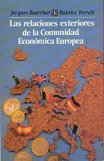 Image du vendeur pour LAS RELACIONES EXTERIORES DE LA COMUNIDAD ECONMICA EUROPEA. Trad. Hugo Martnez Moctezuma. mis en vente par angeles sancha libros