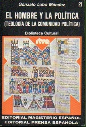 Imagen del vendedor de EL HOMBRE Y LA POLTICA. Teologa de la Comunidad Poltica. a la venta por angeles sancha libros