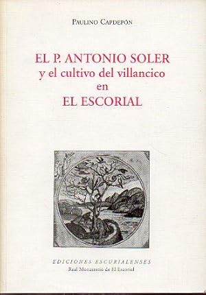 Image du vendeur pour EL P. ANTONIO SOLER Y EL CULTIVO DEL VILLANCICO EN EL ESCORIAL. mis en vente par angeles sancha libros