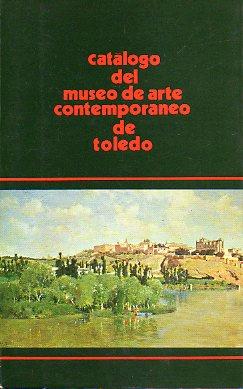 Imagen del vendedor de CATLOGO DEL MUSEO DE ARTE CONTEMPORNEO DE TOLEDO. a la venta por angeles sancha libros