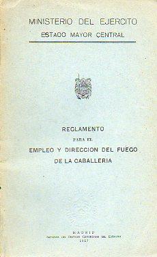 Seller image for REGLAMENTO PARA EL EMPLEO Y DIRECCIN DEL FUEGO DE LA CABALLERA. for sale by angeles sancha libros