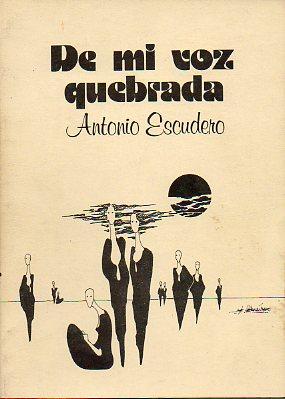Seller image for DE MI VOZ, QUEBRADA. for sale by angeles sancha libros