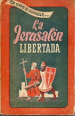 Imagen del vendedor de LA JERUSALN LIBERTADA. Adaptacin de Pedro de Lorenzo. Ilustraciones de Zarageta. a la venta por angeles sancha libros