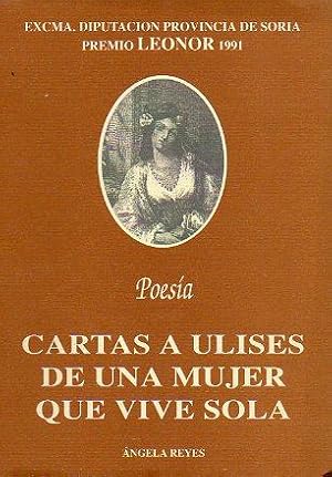 Bild des Verkufers fr CARTAS A ULISES DE UNA MUJER QUE VIVE SOLA. Premio Leonor 1991. zum Verkauf von angeles sancha libros