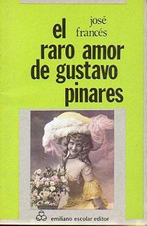 Imagen del vendedor de EL RARO AMOR DE GUSTAVO PINARES. Prl. Rodrigo Rubio. a la venta por angeles sancha libros