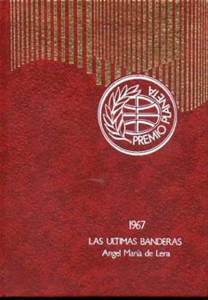 Imagen del vendedor de LAS ULTIMAS BANDERAS. Premio Planeta 1967. 42 ed. a la venta por angeles sancha libros