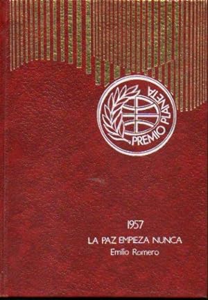 Imagen del vendedor de LA PAZ EMPIEZA NUNCA. Premio Editorial Planeta 1957. 36 ed. a la venta por angeles sancha libros