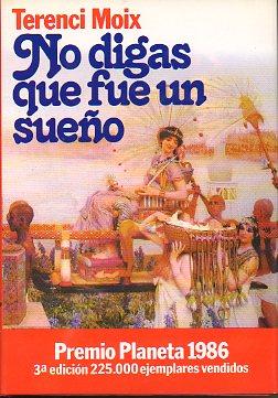 Imagen del vendedor de NO DIGAS QUE FUE UN SUEÑO. Premio Planeta 1986. 3ª ed. a la venta por angeles sancha libros