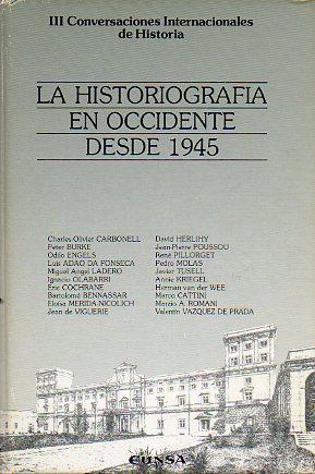 Imagen del vendedor de LA HISTORIOGRAFA EN OCCIDENTE DESDE 1945. Actas de las III Conversaciones Internacionales de Historia. Pamplona, 5-7 abril 1984. a la venta por angeles sancha libros