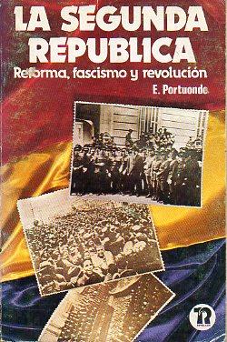 Imagen del vendedor de LA SEGUNDA REPBLICA. Reforma, fascismo y revolucin. 1 ed. a la venta por angeles sancha libros