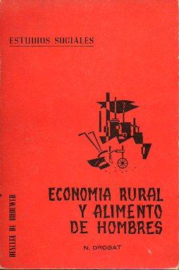 Imagen del vendedor de ECONOMA RURAL Y ALIMENTO DE HOMBRES. Trad. Enrique Martnez. a la venta por angeles sancha libros