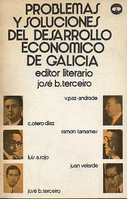 Imagen del vendedor de PROBLEMAS Y SOLUCIONES DEL DESAROLLO ECONMICO DE GALICIA. Ed. Jos B. Terceiro. a la venta por angeles sancha libros