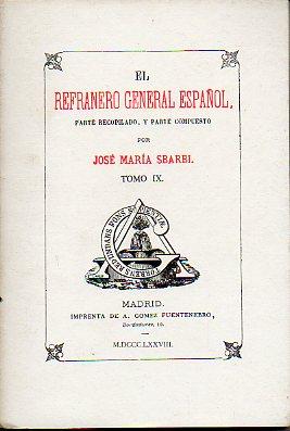 Imagen del vendedor de EL REFRANERO GENERAL ESPAOL, PARTE RECOPILADO, Y PARTE COMPUESTO POR. Facsmil de la Edicin de A. Gmez Fuentenebro, Madrid MDCCCLXXVII. Tomo IX. a la venta por angeles sancha libros