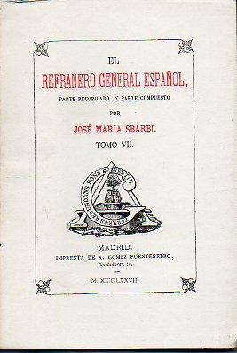 Image du vendeur pour EL REFRANERO GENERAL ESPAOL, PARTE RECOPILADO, Y PARTE COMPUESTO POR. Facsmil de la Edicin de A. Gmez Fuentenebro, Madrid MDCCCLXXVII. Tomo VII. mis en vente par angeles sancha libros