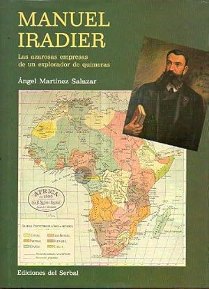 Imagen del vendedor de MANUEL IRADIER. LAS AZAROSAS EMPRESAS DE UN EXPLORADOR DE QUIMERAS. a la venta por angeles sancha libros