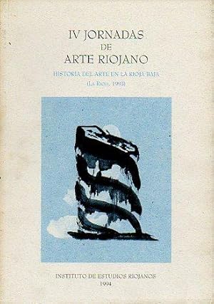 Imagen del vendedor de IV JORNADAS DE ARTE RIOJANO. Historia del Arte en La Rioja Baja: mbito y vnculos artsticos. 8-10 de octubre de 1993. a la venta por angeles sancha libros