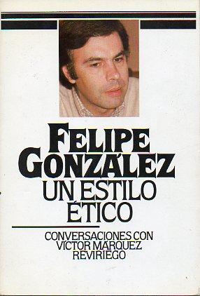 Imagen del vendedor de UN ESTILO TICO. Conversaciones con Felipe Gonzlez. a la venta por angeles sancha libros