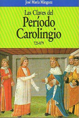 Imagen del vendedor de LAS CLAVES DEL PERODO CAROLINGIO 723-879. a la venta por angeles sancha libros