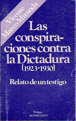 Imagen del vendedor de LAS CONSPIRACIONES CONTRA LA DICTADURA (1923-1930). RELATO DE UN TESTIGO. Prl. Alfons Cuco. El contexto del republicanismo valenciano. a la venta por angeles sancha libros