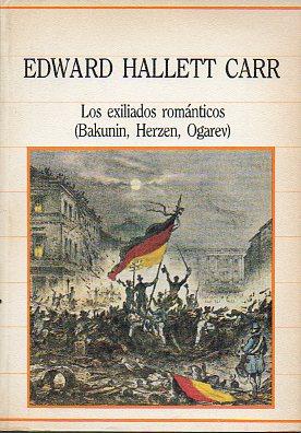 Imagen del vendedor de LOS EXILIADOS ROMANTICOS. Bakunin, Herzen, Ogarev. Trad. Buenaventura Vallespinosa. a la venta por angeles sancha libros