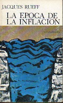 Imagen del vendedor de LA POCA DE LA INFLACIN. Trad. Jos Ramn Marra Lpez. a la venta por angeles sancha libros