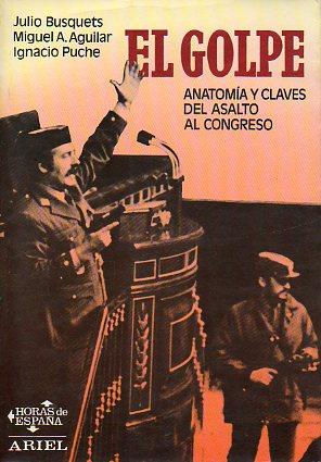 Imagen del vendedor de EL GOLPE. ANATOMA Y CLAVES DEL ASALTO AL CONGRESO. a la venta por angeles sancha libros