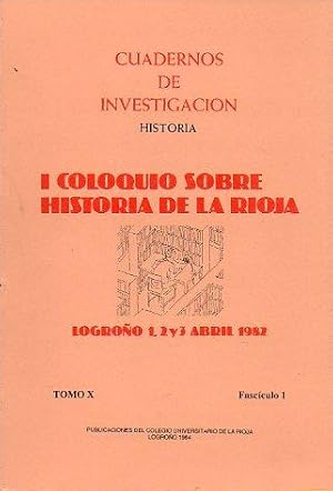 Imagen del vendedor de CUADERNOS DE INVESTIGACIN. Historia. Tomo X. Fascculo 1. I Coloquio sobre Historia de La Rioja. Logroo. 1, 2 y 3 de Abril de 1982. a la venta por angeles sancha libros