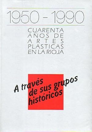 Imagen del vendedor de 1950-1980.CUARENTA AOS DE ARTES PLSTICAS EN LA RIOJA. A TRAVS DE SUS GRUPOS HISTRICOS. a la venta por angeles sancha libros