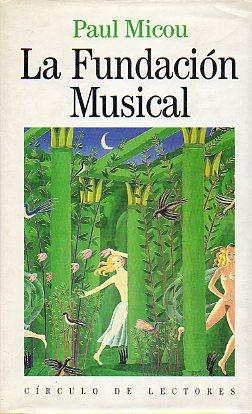 Seller image for LA FUNDACION MUSICAL. Trad. Mnica Rubio. for sale by angeles sancha libros