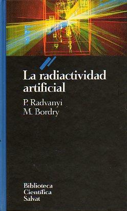 Seller image for LA RADIACTIVIDAD ARTIFICIAL. Trad. Claudi Mans. for sale by angeles sancha libros