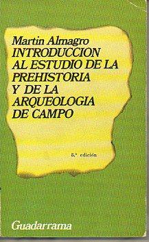 Image du vendeur pour INTRODUCCIN AL ESTUDIO DE LA PREHISTORIA Y DE LA ARQUEOLOGA DE CAMPO. mis en vente par angeles sancha libros