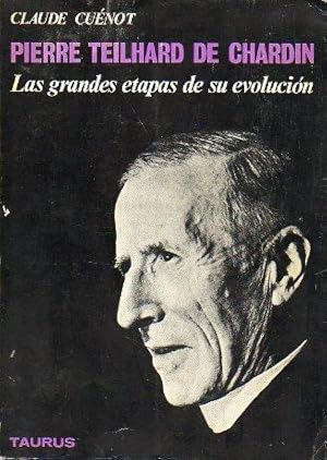 Bild des Verkufers fr PIERRE TEILHARD DE CHARDIN.Las grandes etapas de su evolucin. Texto especialmente revisado y actualizado por el autor para la edicin espaola. Trads. Florentino Prez / Juan A. Martnez-Werner / Jos Antonio Llardent zum Verkauf von angeles sancha libros