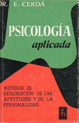 Imagen del vendedor de PSICOLOGA APLICADA. Mtodos de exploracin de las aptitudes y de la personalidad. a la venta por angeles sancha libros