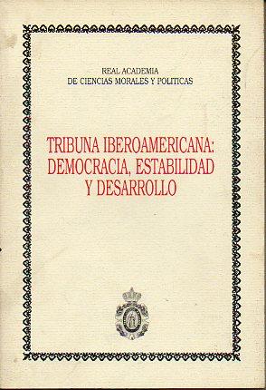 Imagen del vendedor de TRIBUNA IBEROAMERICANA: DEMOCRACIA, ESTABILIDAD Y DESARROLLO. a la venta por angeles sancha libros