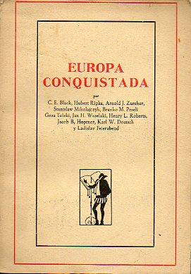 Image du vendeur pour EUROPA CONQUISTADA. Textos de C. E: Black, H. Ripka, A. J. Zurcher, Stanislaw Mickolajczyk, Branko M. Peselli, G. Teleki, J. H. Wszelaki, H. L. Roberts, J. B. Hoptner, K. W. Deutsch y Ladislav Feierabend. Trad. J. M. Claramunda Bes. mis en vente par angeles sancha libros