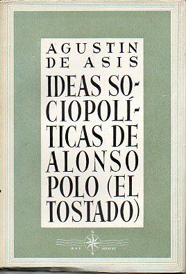 Imagen del vendedor de IDEAS SOCIOPOLTICAS DE ALONSO POLO (EL TOSTADO). Trad. a la venta por angeles sancha libros