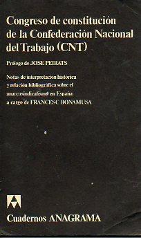 Imagen del vendedor de CONGRESO DE CONSTITUCIN DE LA CONFEDERACIN NACIONAL DEL TRABAJO. Prl. Jos Peirats. Edic y notas de Francesc Bonamusa. a la venta por angeles sancha libros