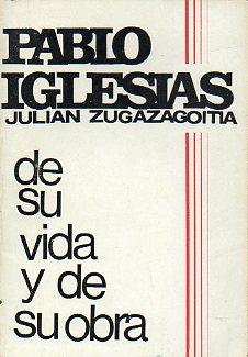 Imagen del vendedor de PABLO IGLESIAS. De su vida y de su obra. a la venta por angeles sancha libros