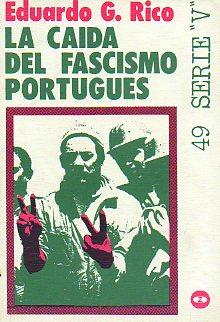 Immagine del venditore per LA CADA DEL FASCISMO PORTUGUS. lucha de clases en Portugal. venduto da angeles sancha libros