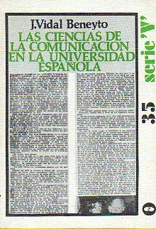 Bild des Verkufers fr LAS CIENCIAS DE LA COMUNICACIN EN LA UNIVERSIDAD ESPAOLA. zum Verkauf von angeles sancha libros