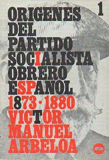 Bild des Verkufers fr ORGENES DEL PARTIDO SOCIALISTA OBRERO ESPAOL (I). 18873-1880. zum Verkauf von angeles sancha libros