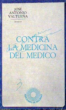 Imagen del vendedor de CONTRA LA MEDICINA DEL MDICO. a la venta por angeles sancha libros