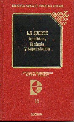 Imagen del vendedor de LA SUERTE. REALIDAD, FANTASA Y SUPERSTICIN. a la venta por angeles sancha libros