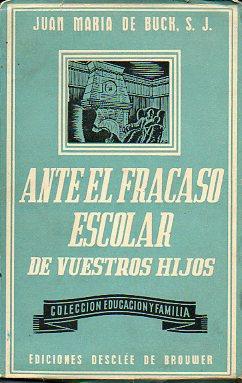 Imagen del vendedor de ANTE EL FRACASO ESCOLAR DE VUESTROS HIJOS. a la venta por angeles sancha libros