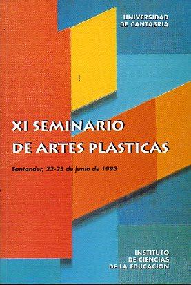 Imagen del vendedor de XI SEMINARIO DE ARTES PLSTICAS. Santander 22-25 Junio de 1993. a la venta por angeles sancha libros