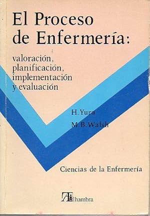 Bild des Verkufers fr EL PROCESO DE ENFERMERA: VALORACIN, PLANIFICACIN, IMPLEMENTACIN Y EVALUACIN. Trad. C. Montuenga. zum Verkauf von angeles sancha libros