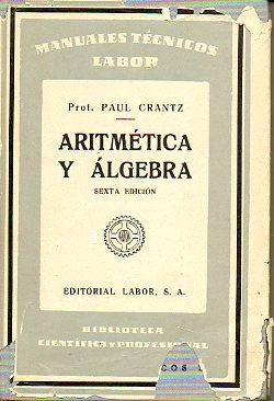 Immagine del venditore per ARITMTICA Y LGEBRA. Con 42 figs. 6 ed. Trad. David Soler Carreras. venduto da angeles sancha libros